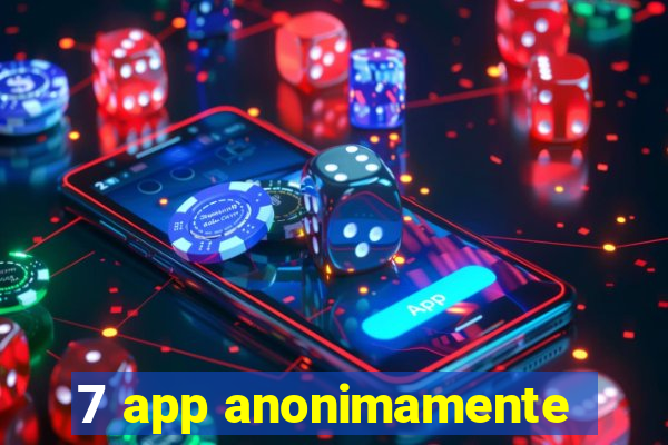 7 app anonimamente